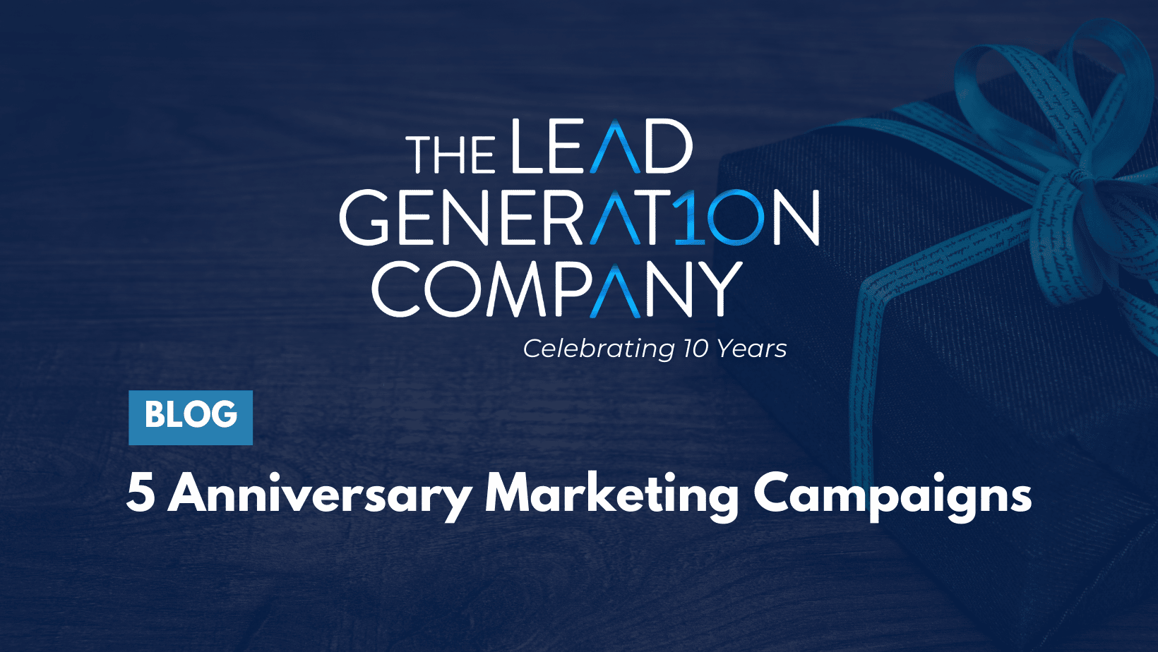 TLGC 10th Birthday: 5 Anniversary Marketing Campaigns