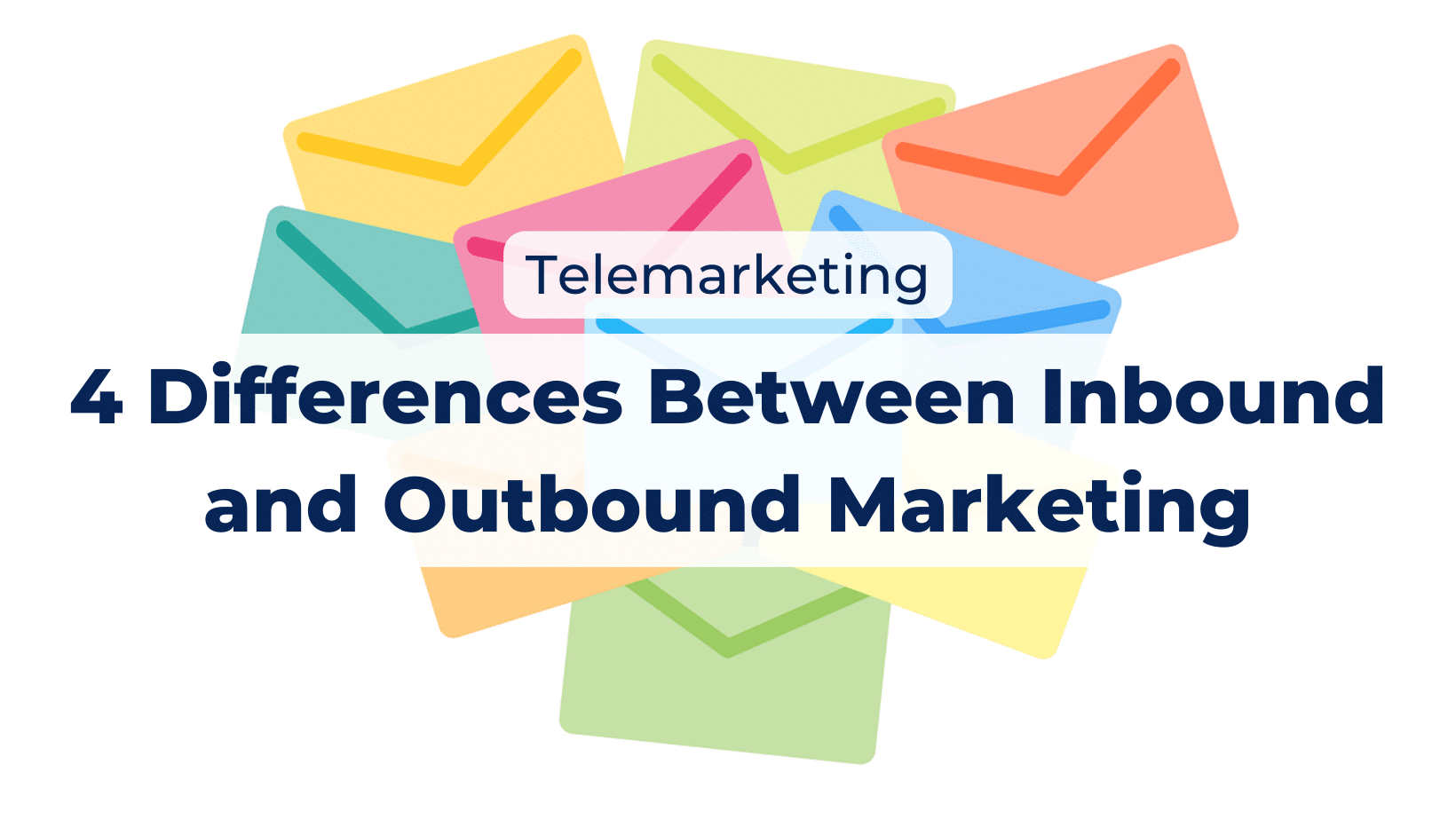 Telemarketing: 4 Differences Between Inbound and Outbound Marketing