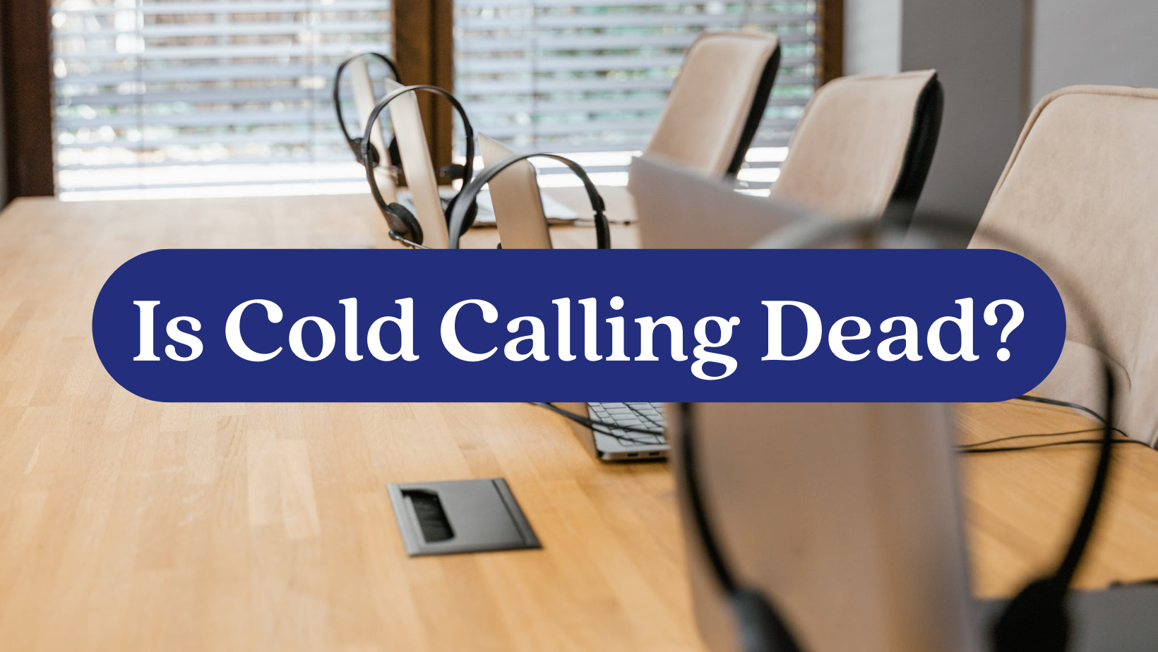 Is Cold Calling Dead?