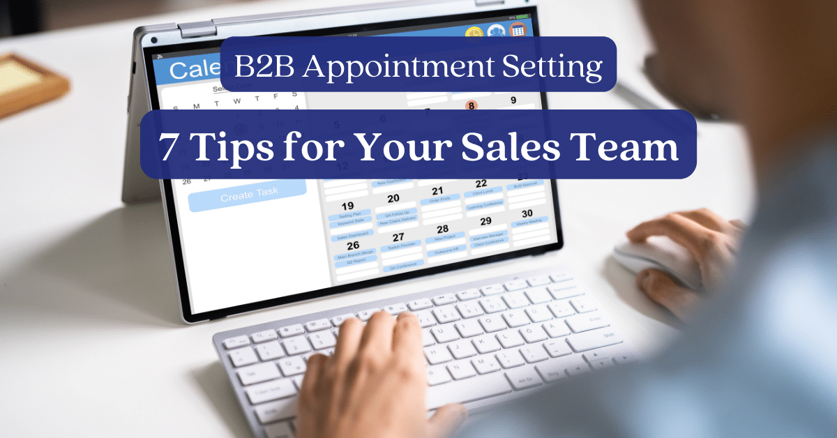 B2B Appointment Setting: 7 Tips for Your Sales Team