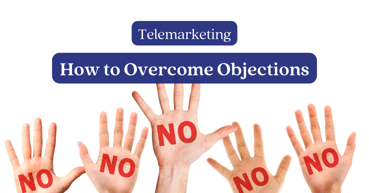 Telemarketing: How to Overcome Objections