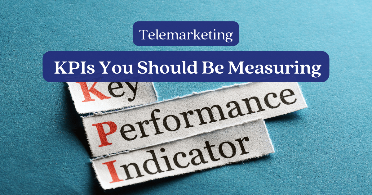 Telemarketing: KPIs You Should Be Measuring