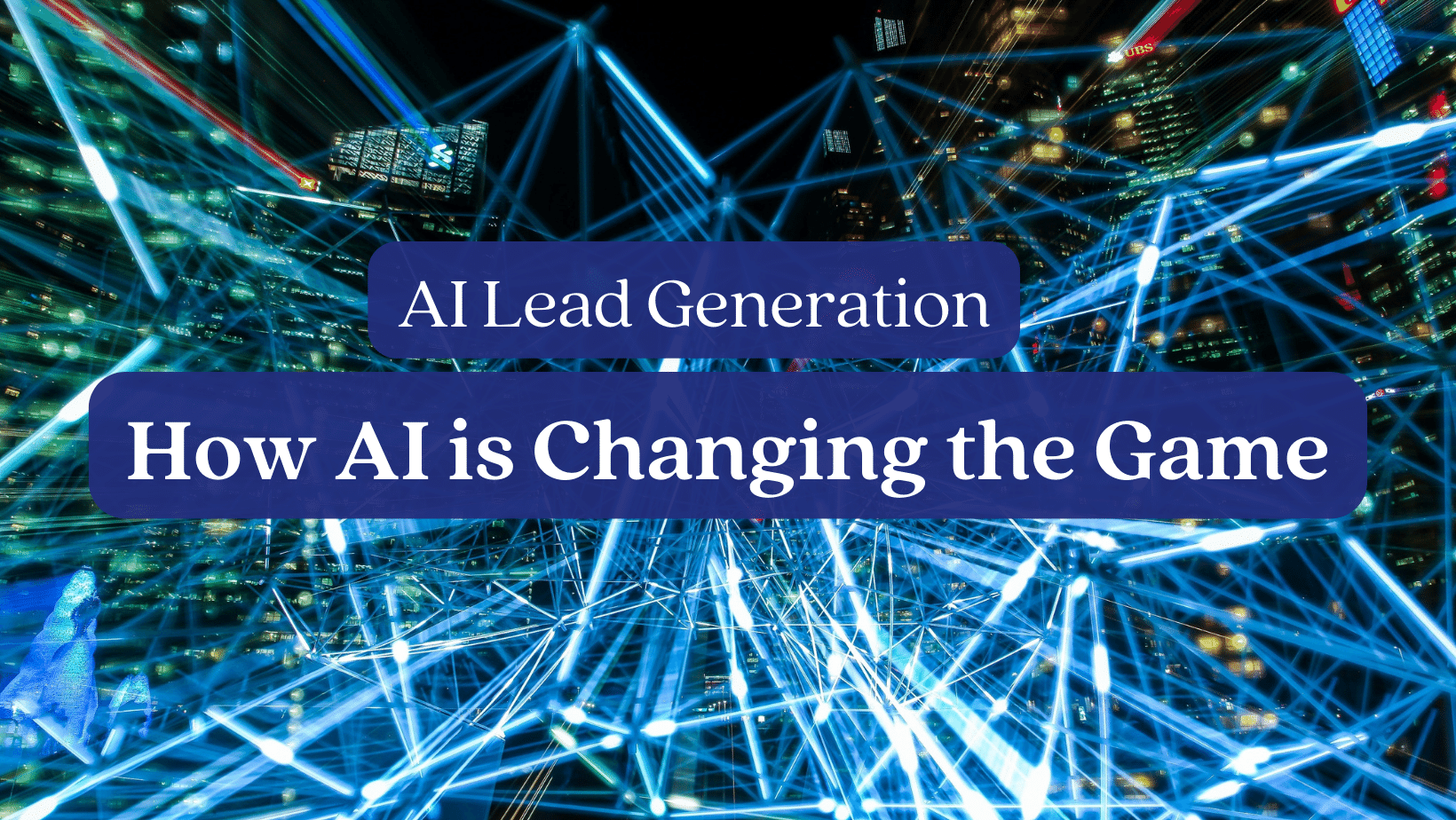 AI Lead Generation: How AI is Changing the Game