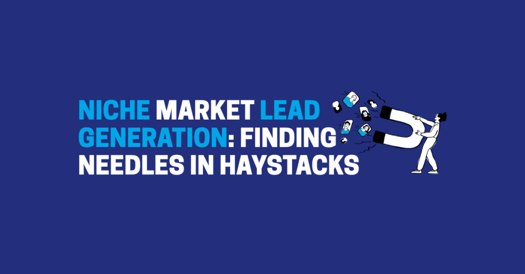 Niche Market Lead Generation: Finding Needles in Haystacks