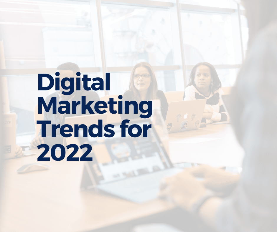 Digital Marketing Trends for 2022